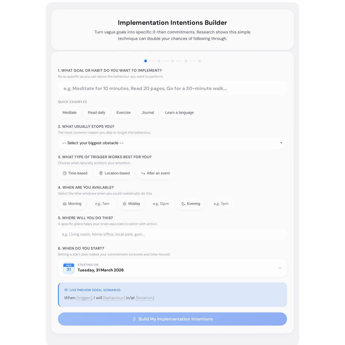 Free Implementation Intentions Builder - Create Research-Backed If-Then Plans 1 Implementation intentions builder empty state showing the six input fields: goal, obstacle, trigger type, available times, location, and start date