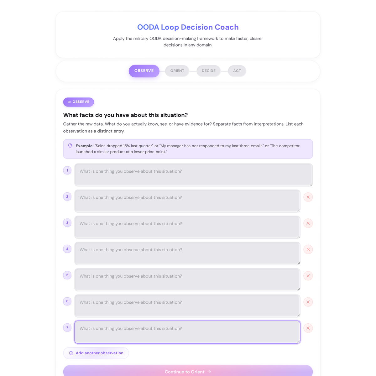 Free OODA Loop Decision Coach - Structured Decision Making Tool 3 OODA Loop Decision Coach Observe stage with seven input fields visible, showing how the tool expands as you add more observations about a decision situation
