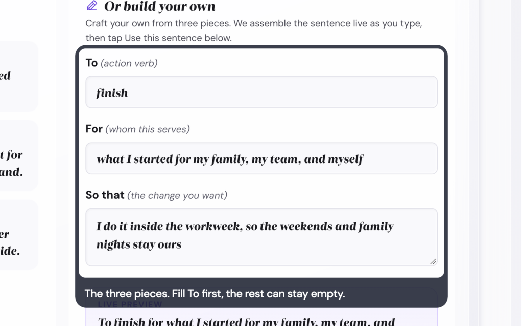 Write your purpose sentence with the Life Goals App 4 The three pieces. Fill To first, the rest can stay empty.