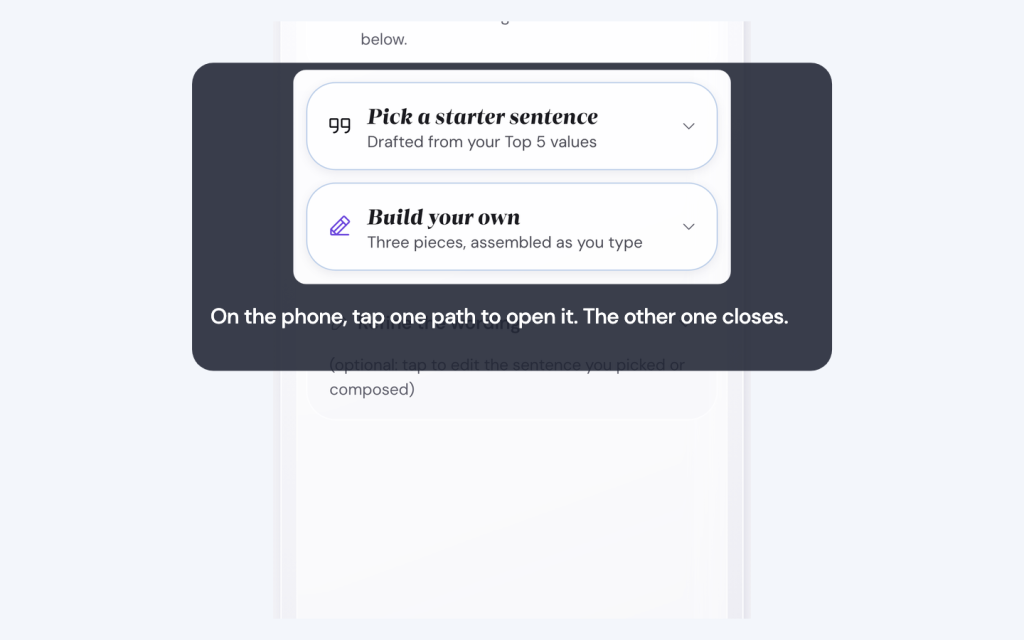 Write your purpose sentence with the Life Goals App 2 On the phone, tap one path to open it. The other one closes.