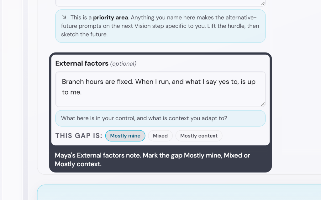 Score your life areas and pick your focus in the Life Goals App 2 Maya's External factors note. Mark the gap Mostly mine, Mixed or Mostly context.