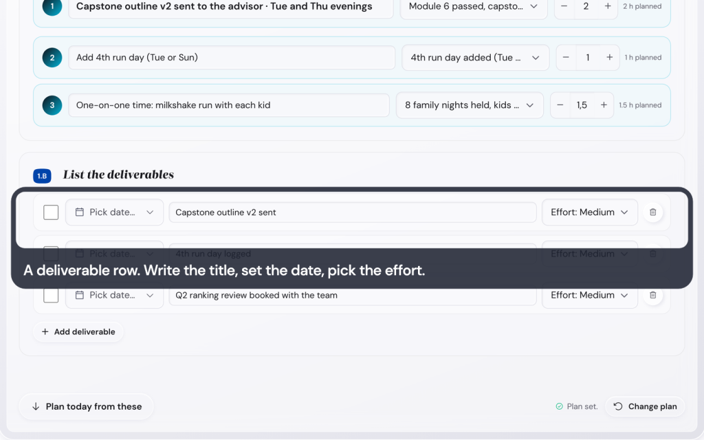 A deliverable row. Write the title, set the date, pick the effort.